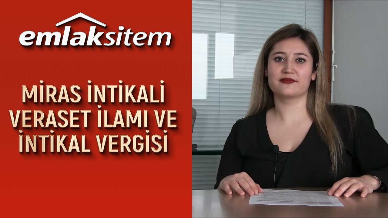 Miras İntikali Nasıl Yapılır? Veraset İlamı Ve Veraset İntikal Vergisi ...