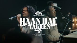 Haan Hai Yakeen Ft. Zayvan \u0026 Allen Ganta | Live Version | Nations Of Worship | NOW Originals