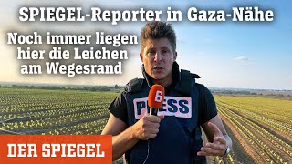 SPIEGEL-Reporter in Gaza-Nähe: Noch immer liegen hier die Leichen am Wegesrand