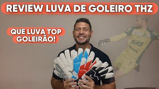 Ja conhece a Luva THZ Resilience Goleirão? Se liga no REVIEW completo que fiz delas!