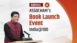 ASSOCHAM's Book Launch Event India@100