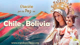 Oración por la Paz en Chile y Bolivia • 12 mayo 2024