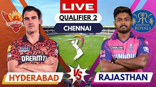 🔴 IPL Live: RR vs SRH, Qualifier 2 | IPL Live Score & Commentary | Rajasthan vs Hyderabad | IPL 2024
