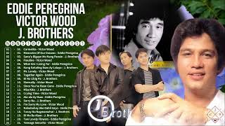 Victor Wood Eddie Peregrina J. Brothers Non-Stop Playlist 2022 🌹 OPM Nonstop Pamatay Puso Love Songs