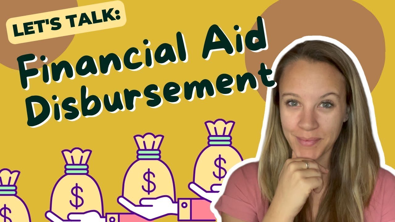 Financial Aid Disbursement: Everything You Need To Know - YouTube