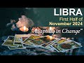 LIBRA FIRST HALF OF NOVEMBER 2024 