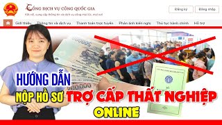 Hướng dẫn cách nộp hồ sơ TRỢ CẤP THẤT NGHIỆP online tại nhà!