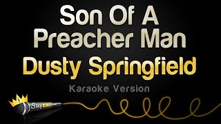 Dusty Springfield - Son Of A Preacher Man Karaoke Version