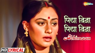 पिया बिना पिया बिना | अमिताभ | जया बच्चन | Abhimaan - HD Lyrical | 70s Hit Song