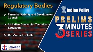 Regulatory Bodies - FSDC, BCI, AICTE | Indian Polity | Prelims 3 Minutes Series