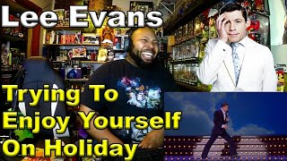 Trying To Enjoy Yourself On Holiday | Lee Evans