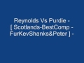 Reynolds Vs Purdie - [ Scotlands-BestComp - FurKevShanks&Peter ]