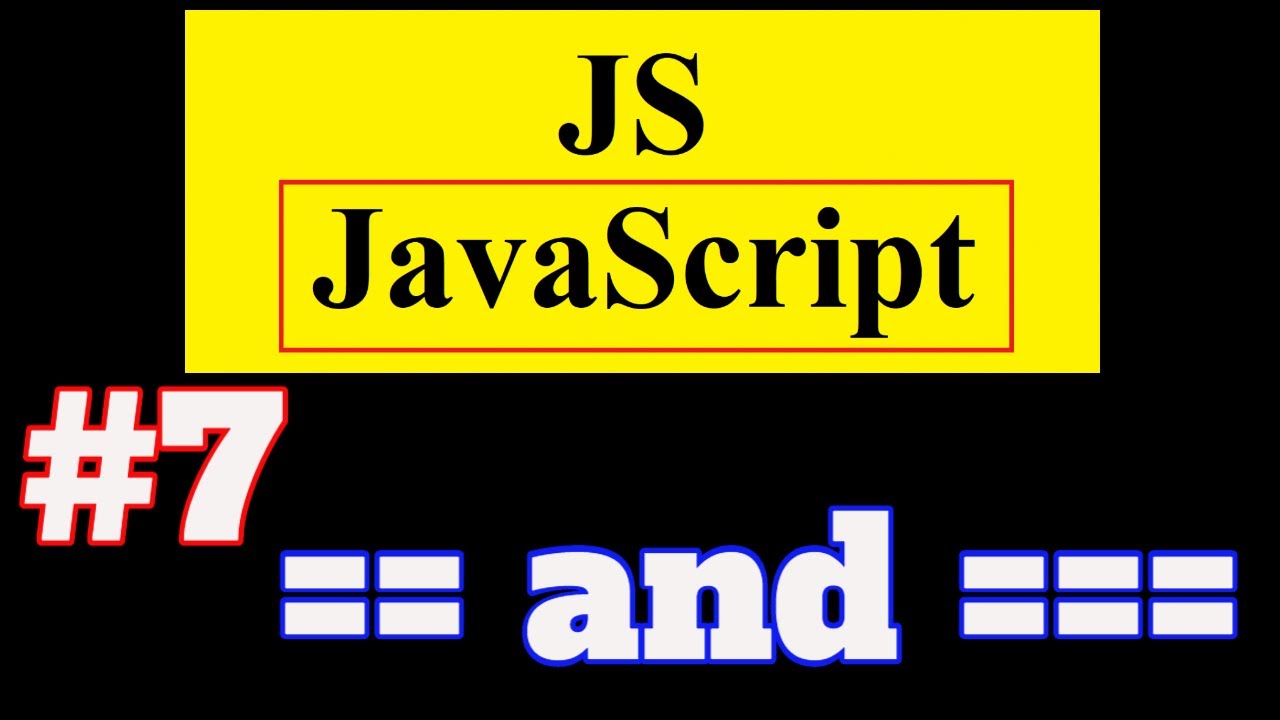 #7 JavaScript Tutorial In Hindi: Difference Between == And === - YouTube