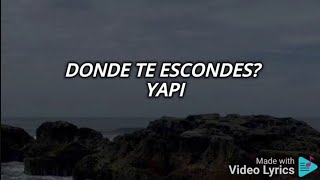 Yapi - Donde te escondes? (Letra)