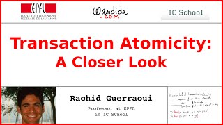 Transaction Atomicity: A Closer Look | Rachid Guerraoui