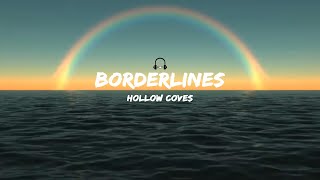 Hollow Coves - Borderlines (Lyrics)