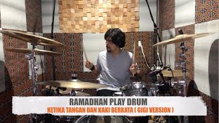 Ramadhan Play Drum “ Ketika Tangan Dan Kaki Berkata “ ( GIGI version )