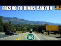 CA-180 East: Fresno to Kings Canyon National Park