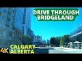 Drive Through Bridgeland I Sunday Afternoon Drive I Calgary Canada (4K)