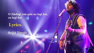 O zindagi yun gale aa lagi hai, (Lyrics ) Arijit singh |
