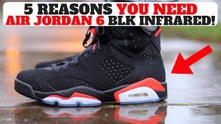 5 Reason You NEED The AIR JORDAN VI BLACK INFRARED!! OG 2019