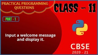 #1 Input a Welcome Message and Display It | Python Programming | CBSE Computer Science Class - 11