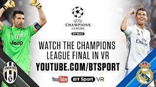 Watch the Champions League final in VR with BT Sport