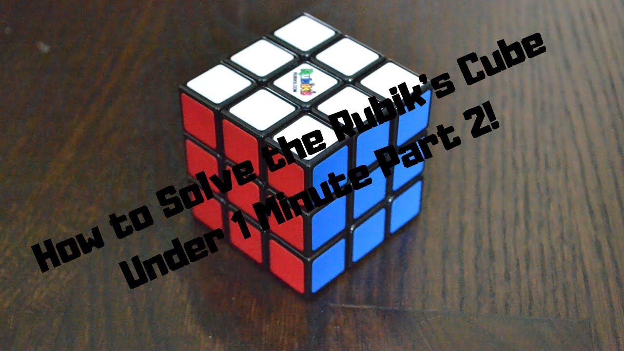 How To Easily Solve A Rubik's Cube Under 1 Minute.(Part 2) - YouTube