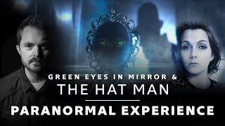 Green Glowing Eyes in a Mirror and The Hat Man Shadow Figure - A Simuology Paranormal Discussion