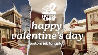 happy valentine's day | house flipper 2 🏡custom job | no commentary longplay