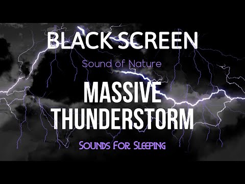 Massive Thunderstorm Sounds Of Nature Black Screen Sounds For