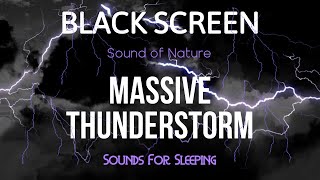 Massive THUNDERSTORM Sounds of Nature - Black Screen Sounds For Sleeping