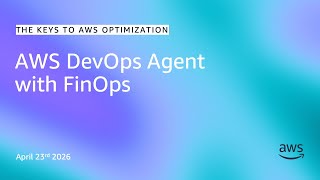 AWS DevOps Agent I The Keys to AWS Optimization | S17 E2