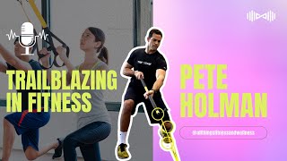 Sculpting Success: Meet the Fitness Guru Pete Holman