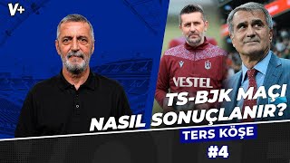 Trabzonspor - Beşiktaş maçının sonucu belli | Abdülkerim Durmaz | Ters Köşe #4