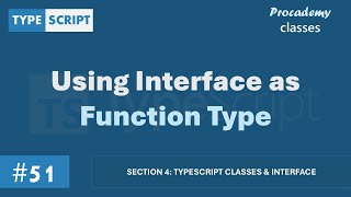 #51 Using interface as Function Type | TypeScript Classes & Interface | A Complete TypeScript Course