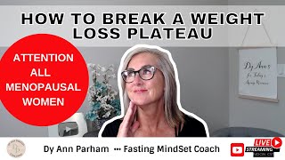 How to break a weight loss plateau | Intermittent Fasting for Today's Aging Woman