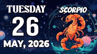 SCORPIO ♏︎ THE NEXT FEW DAYS WILL MARK YOUR DESTINY 🌟 ❤️ HOROSCOPE FOR TODAY May 26, 2026