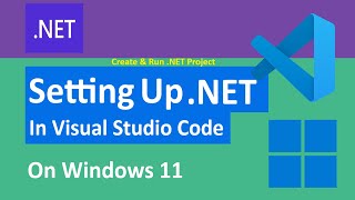 How to Setup .NET in Visual Studio Code (VS Code) on Windows 11 [2025]