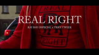 O SPECIAL - Real Right - Ft TIEKY TWEEK  (Official Video)