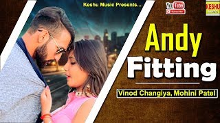 ✓ Andy Fitting // [ 4K Video Song 2018 ] // Vinod Changiya & Mohini Patel , Mithu Dhukia