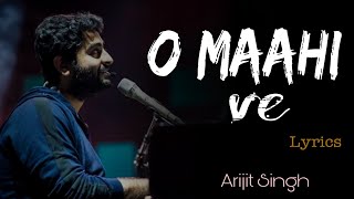 O Maahi Ve (lyrics) - kesari | O Maahi ve full song with lyrics | Arijit Singh romantic song ❤️