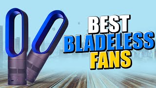 ✅ TOP 5: Best Bladeless Fan [ 2022 Buyer's Guide ]