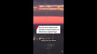 Russia uses hypersonic missile in mass attack on Ukrainian capital Kyiv