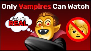 Only Vampires Can Watch this Video! 🧛