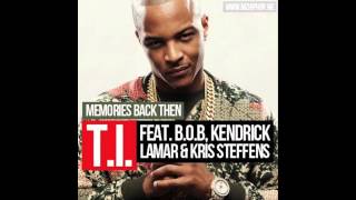 [HQ] T.I. - Memories Back Then Ft. B.o.B., Kendrick Lamar & Kris Stephens (200Hz Bass Boosted)