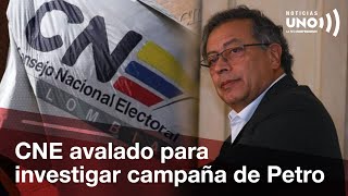 Consejo de Estado ratifica que CNE puede investigar la campaña de Petro | Noticias UNO