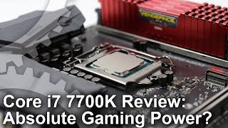 Core i7 7700K Review: Extreme Gaming CPU Power