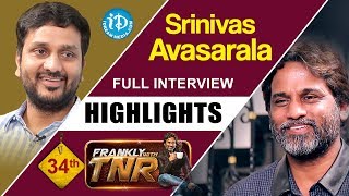 Srinivas Avasarala Interview Highlights || Frankly With TNR #34 || Talking Movies With iDream