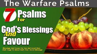 Psalms for God's Blessings and Favour | Psalm 1, Psalm 23, Psalm 24, Psalm 112, 118, 121, and 123.